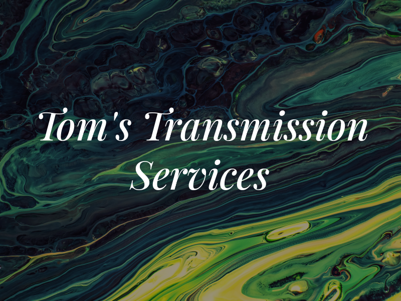 Tom's Transmission Services