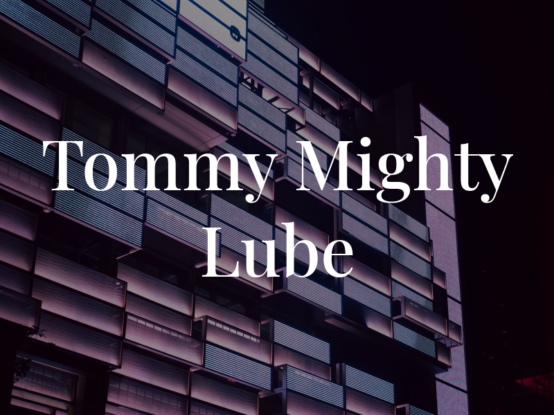 Tommy T's Mighty Lube