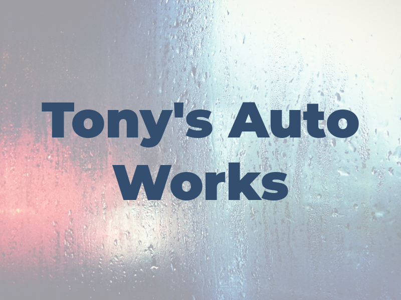 Tony's Auto Works