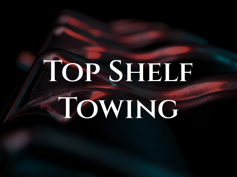 Top Shelf Towing