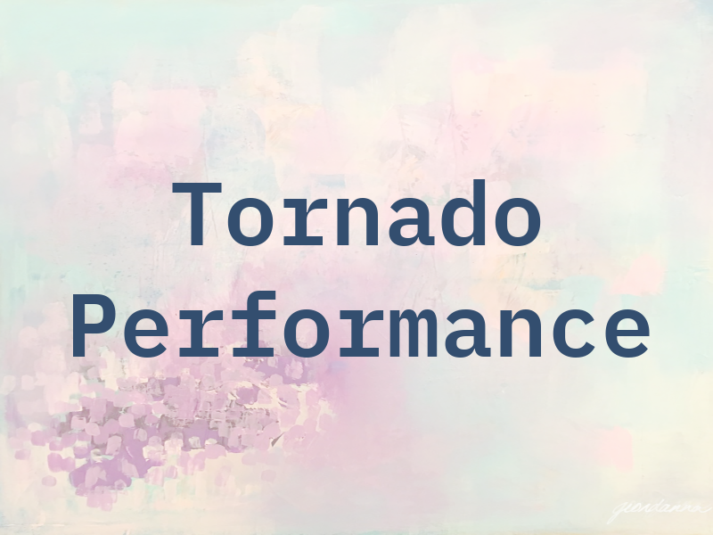 Tornado Performance