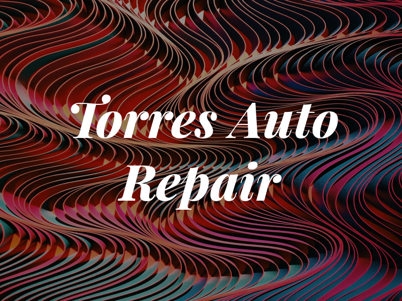 Torres Auto Repair Llc