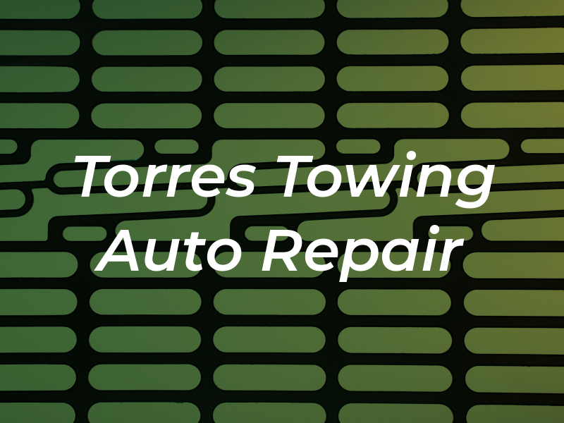 Torres Towing and Auto Repair