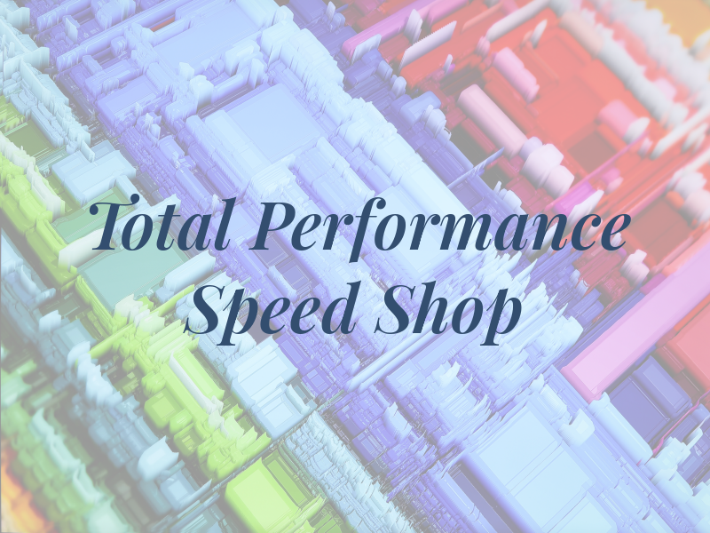 Total Performance Speed Shop