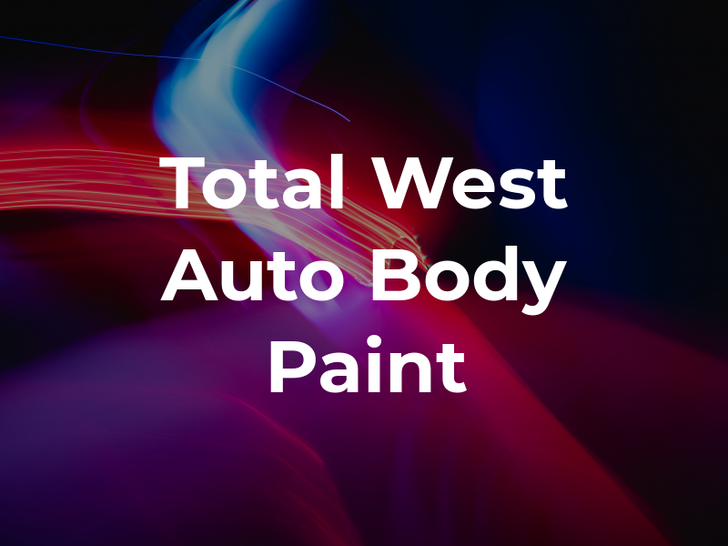 Total West Auto Body and Paint