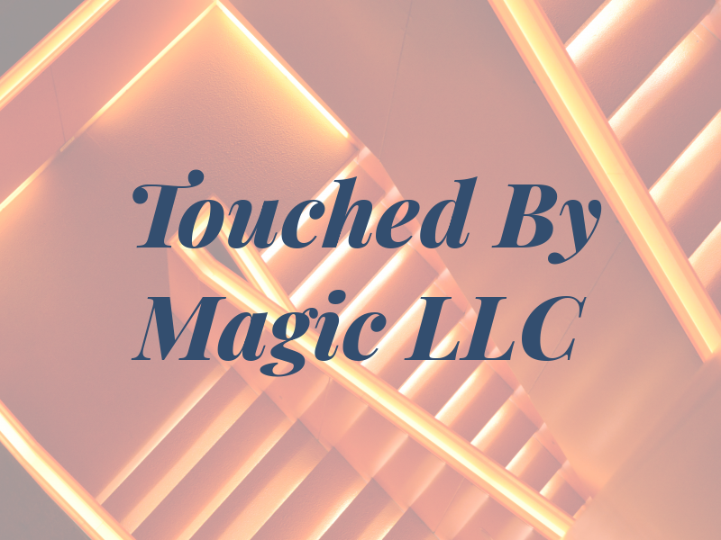 Touched By Magic LLC