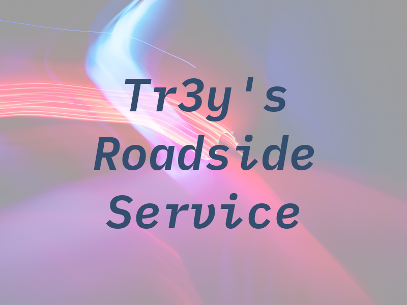 Tr3y's Roadside Service