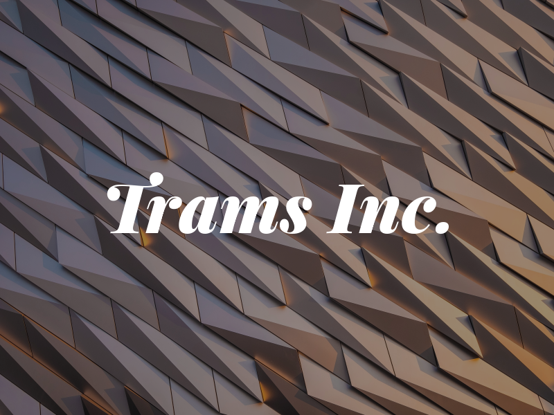 Trams Inc.
