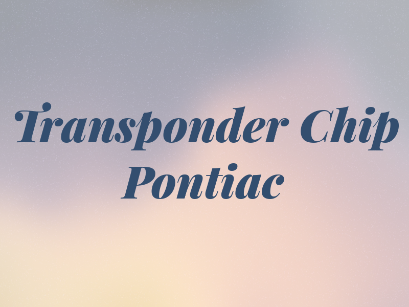 Transponder Chip Key Pontiac MI