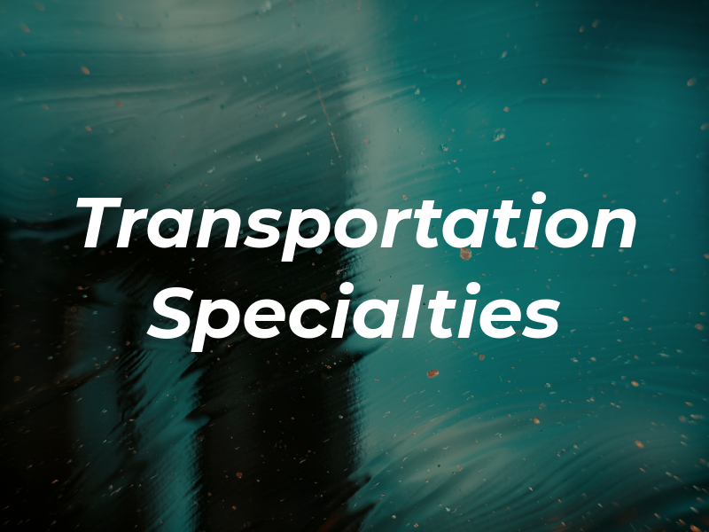 Transportation Specialties