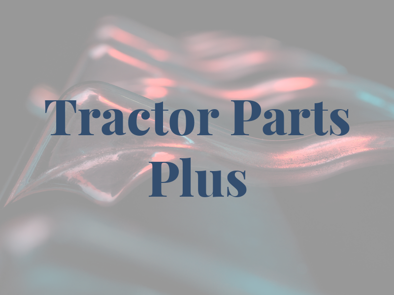 Tractor Parts Plus