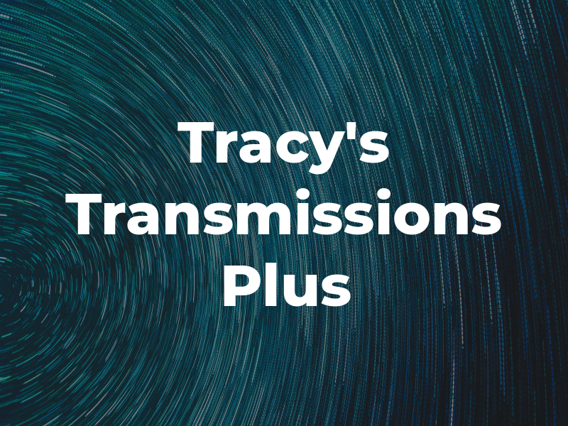 Tracy's Transmissions Plus
