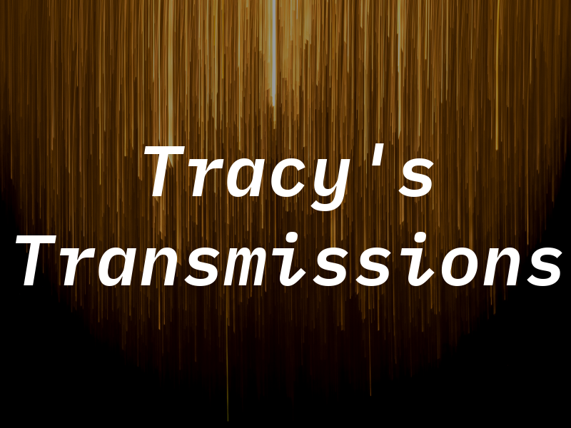 Tracy's Transmissions