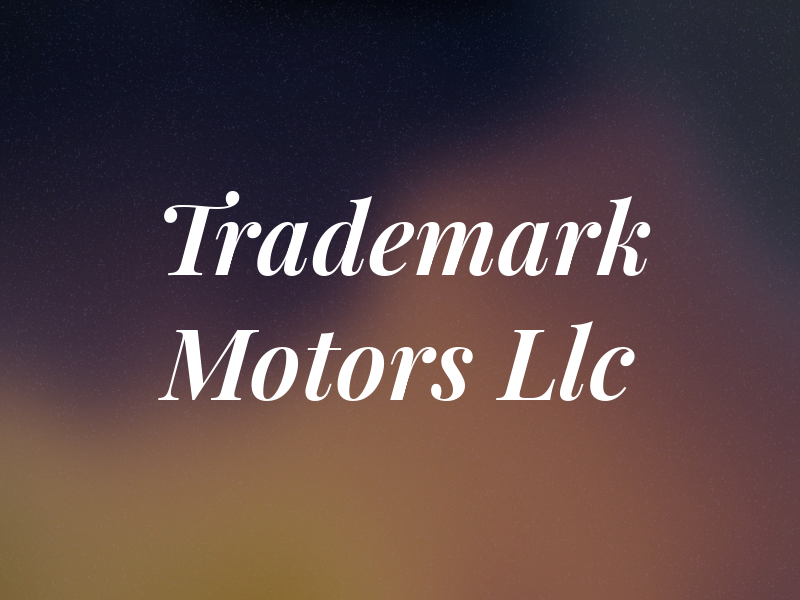 Trademark Motors Llc