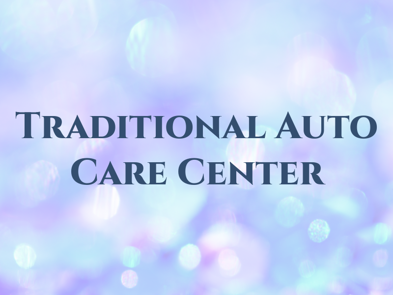 Traditional Auto Care Center