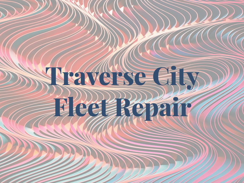 Traverse City Fleet Repair Inc