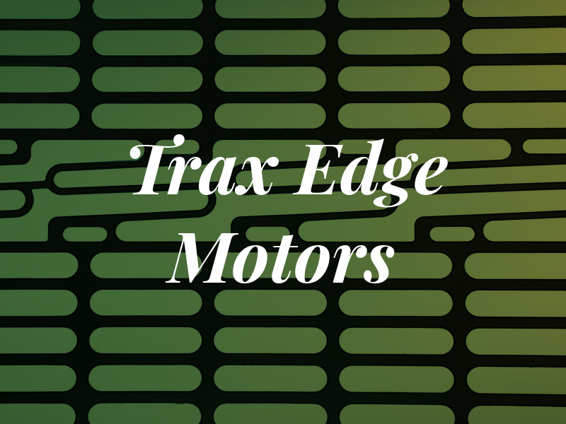 Trax Edge Motors