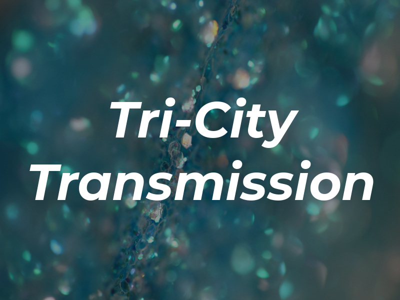 Tri-City Transmission