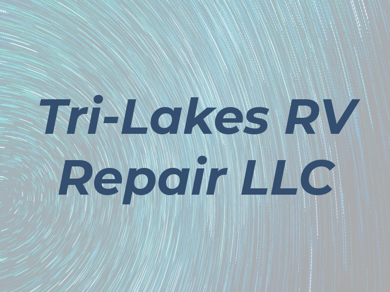 Tri-Lakes RV Repair LLC