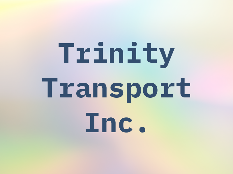 Trinity Transport Inc.