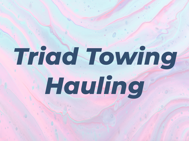 Triad Towing and Hauling Llc