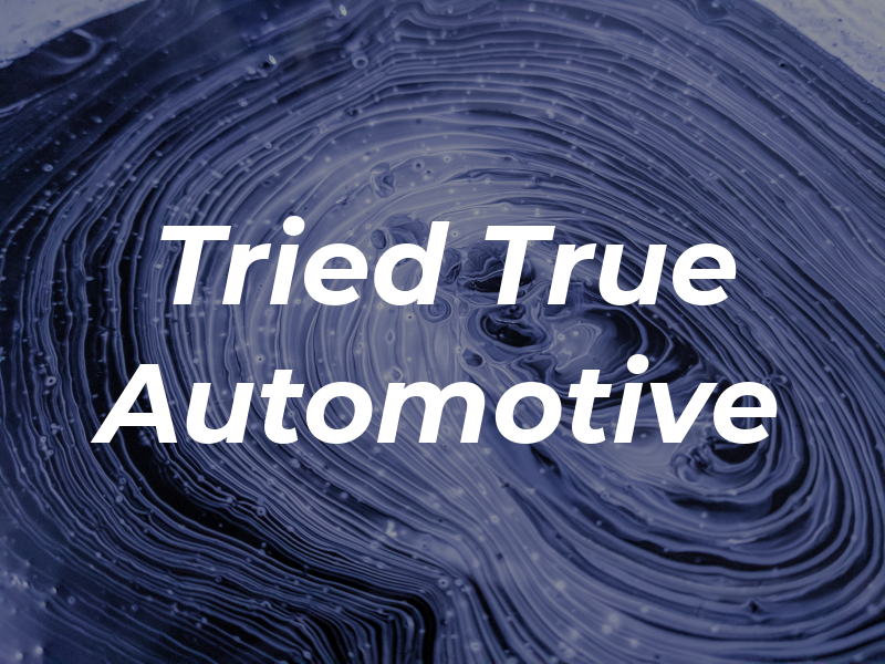 Tried & True Automotive