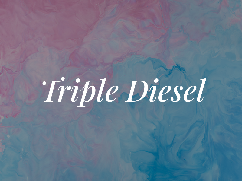 Triple Diesel