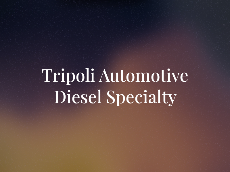 Tripoli Automotive & Diesel Specialty