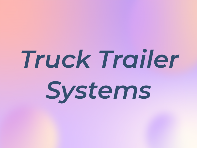 Truck & Trailer Systems Inc