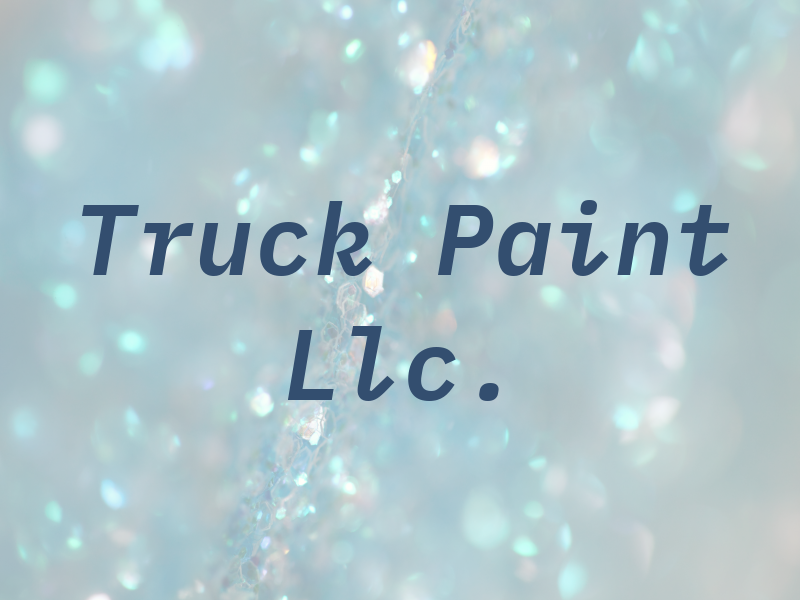 Truck Paint Llc.