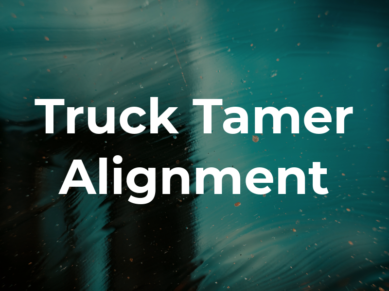 Truck Tamer Alignment