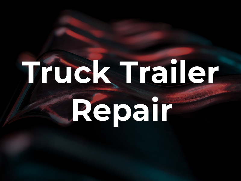 Truck and Trailer Repair