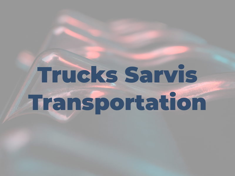Trucks Sarvis & Transportation