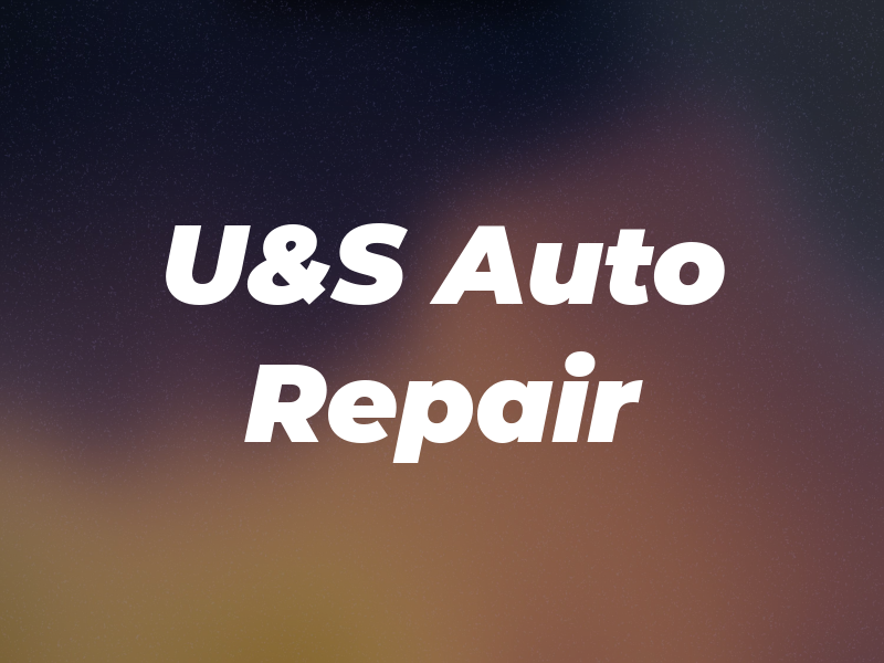 U&S Auto Repair