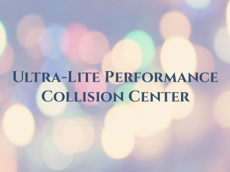 Ultra-Lite Performance & Collision Center