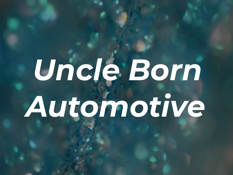 Uncle Born Automotive