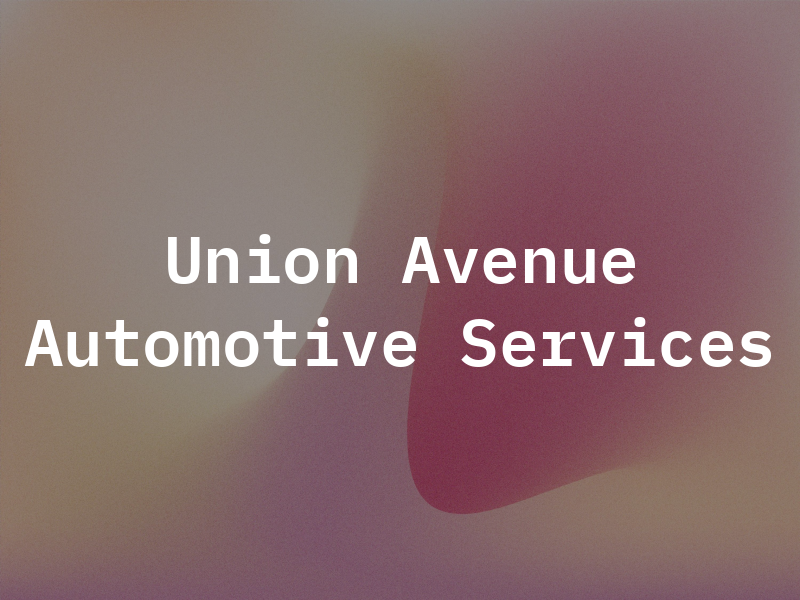 Union Avenue Automotive Services