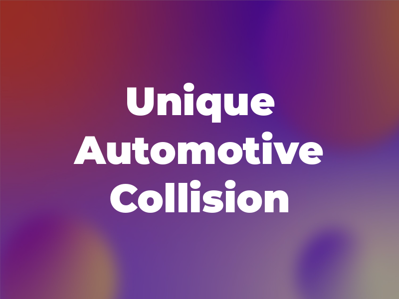 Unique Automotive Collision