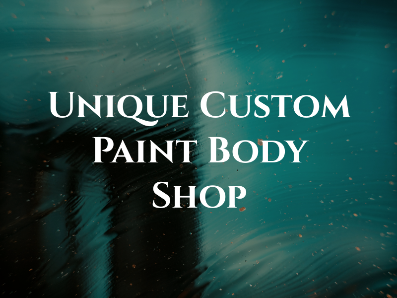 Unique Custom Paint & Body Shop