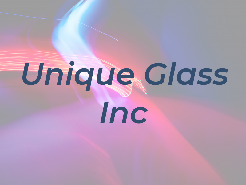 Unique Glass Inc