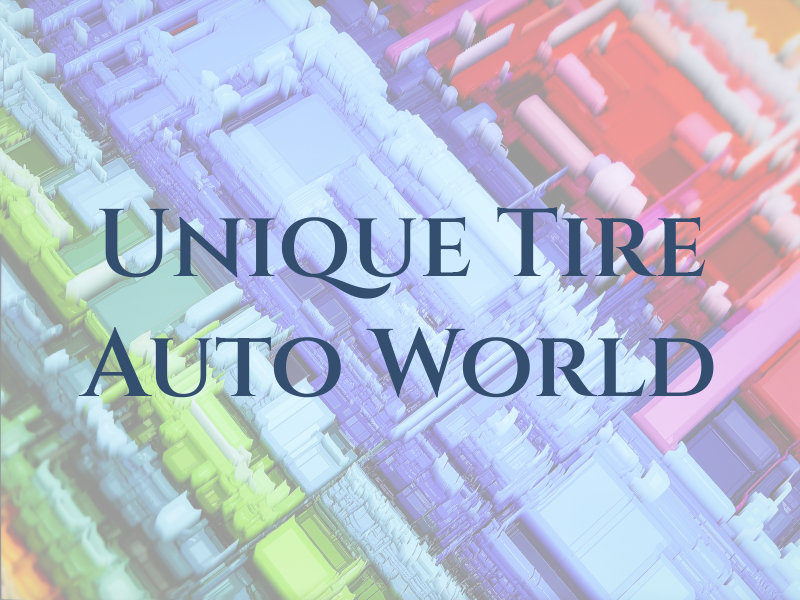 Unique Tire & Auto World