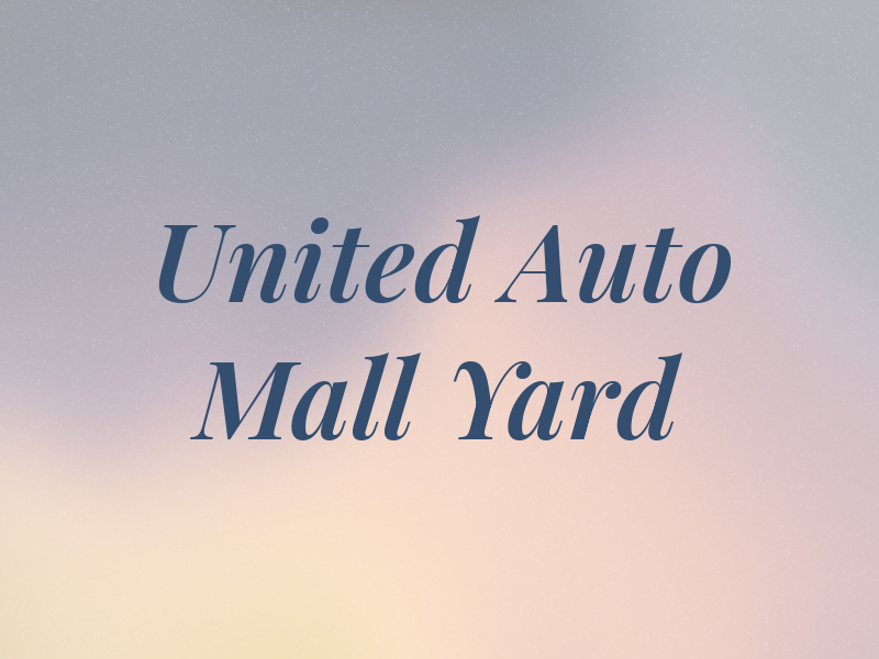 United Auto Mall Inc Yard