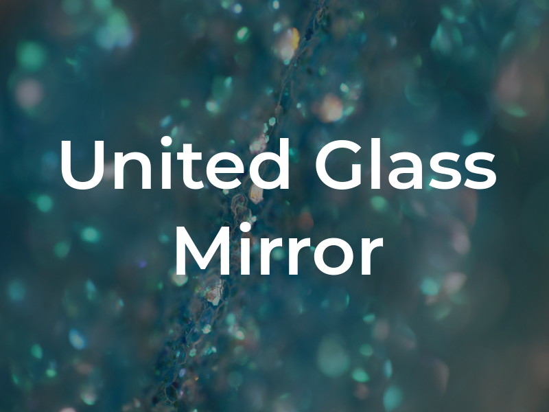 United Glass & Mirror Co