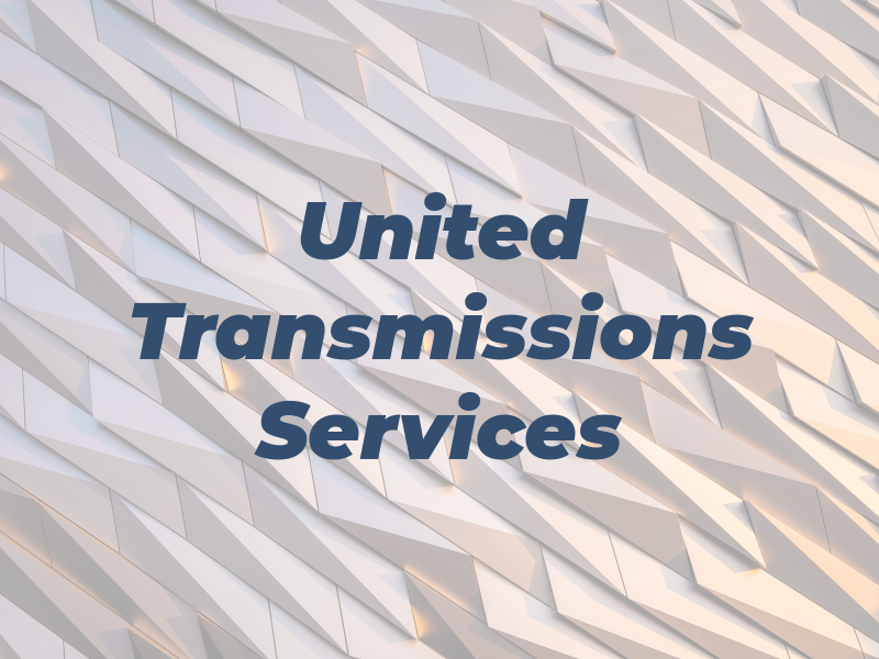 United Transmissions & Services