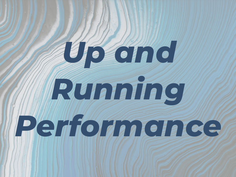 Up and Running Performance