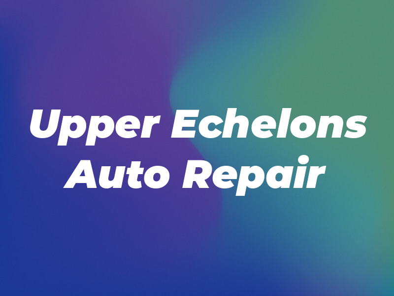 Upper Echelons Auto Repair