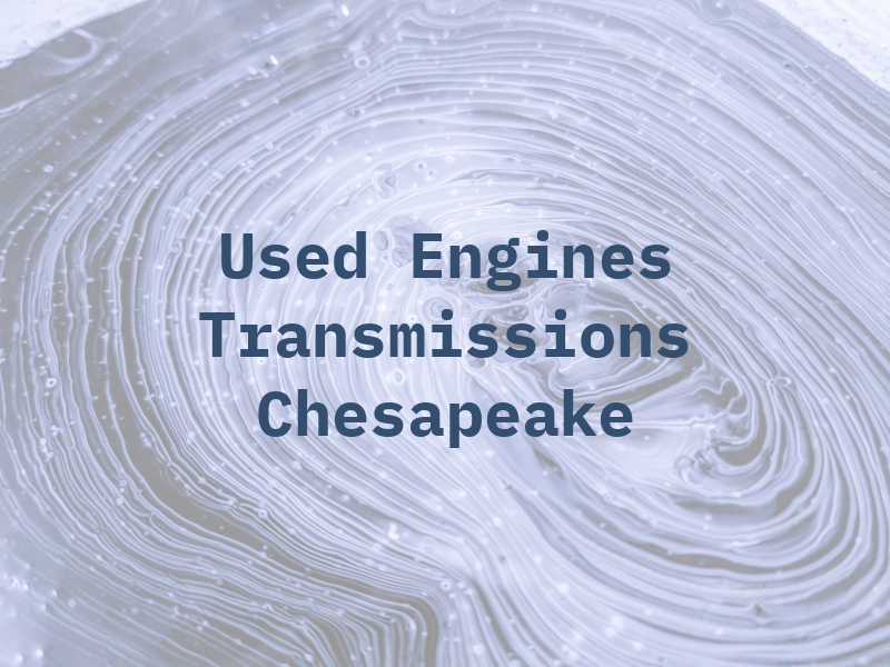 Used Engines and Transmissions Chesapeake