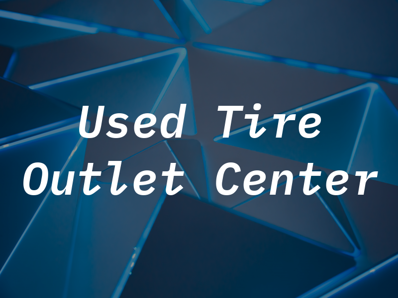 Used Tire Outlet Center