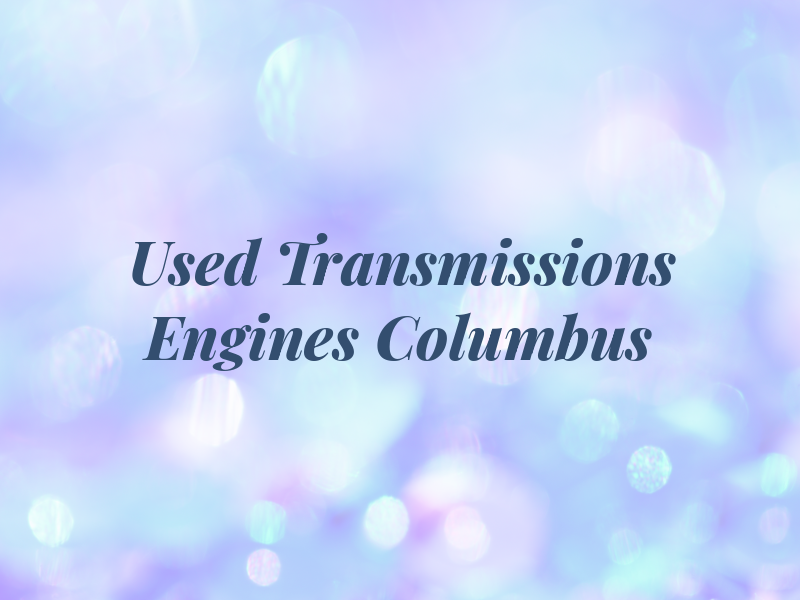 Used Transmissions & Engines Columbus