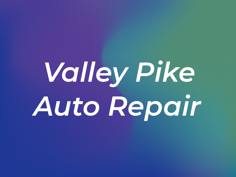 Valley Pike Auto Repair Llc